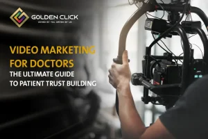Video Marketing for Doctors: Ultimate Guide to Build Patient Trust