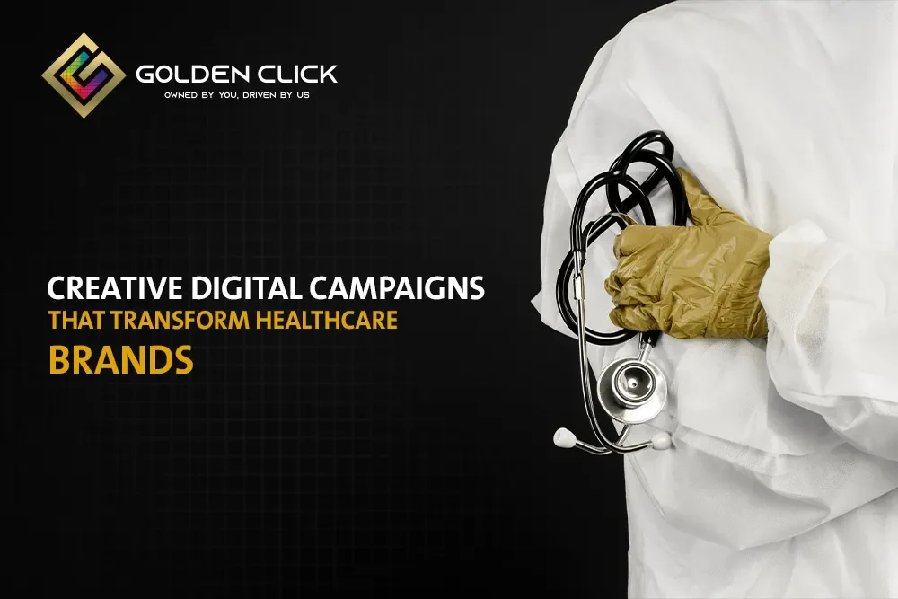 Creative Digital Campaigns That Transform Healthcare Brands