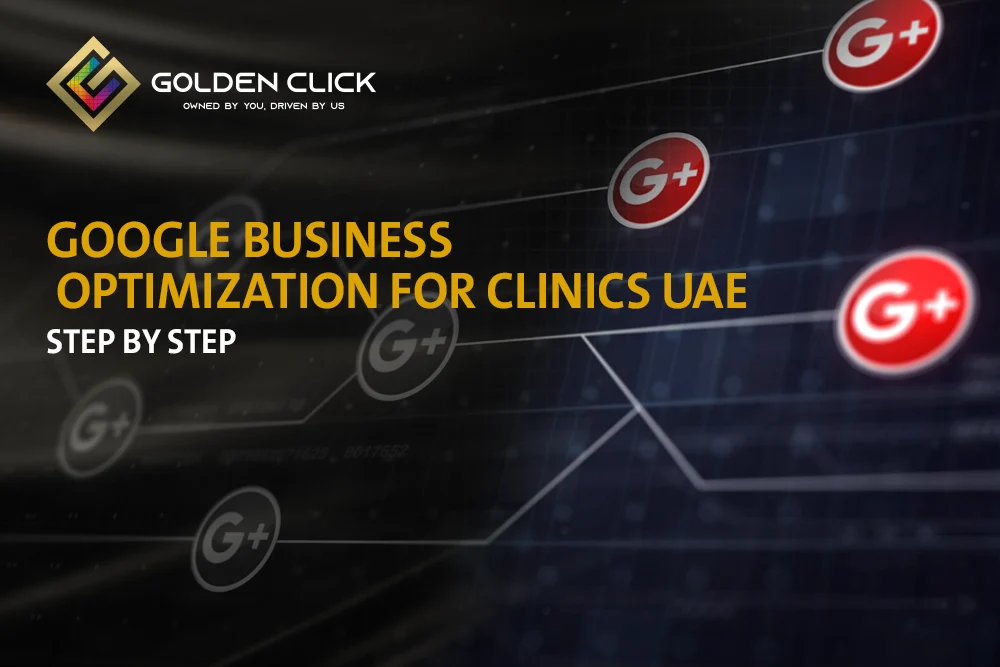 Google Business optimization clinic UAE