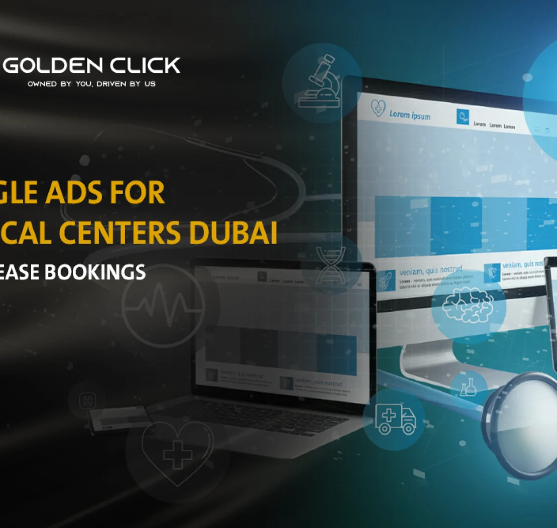 Google Ads for medical centers Dubai