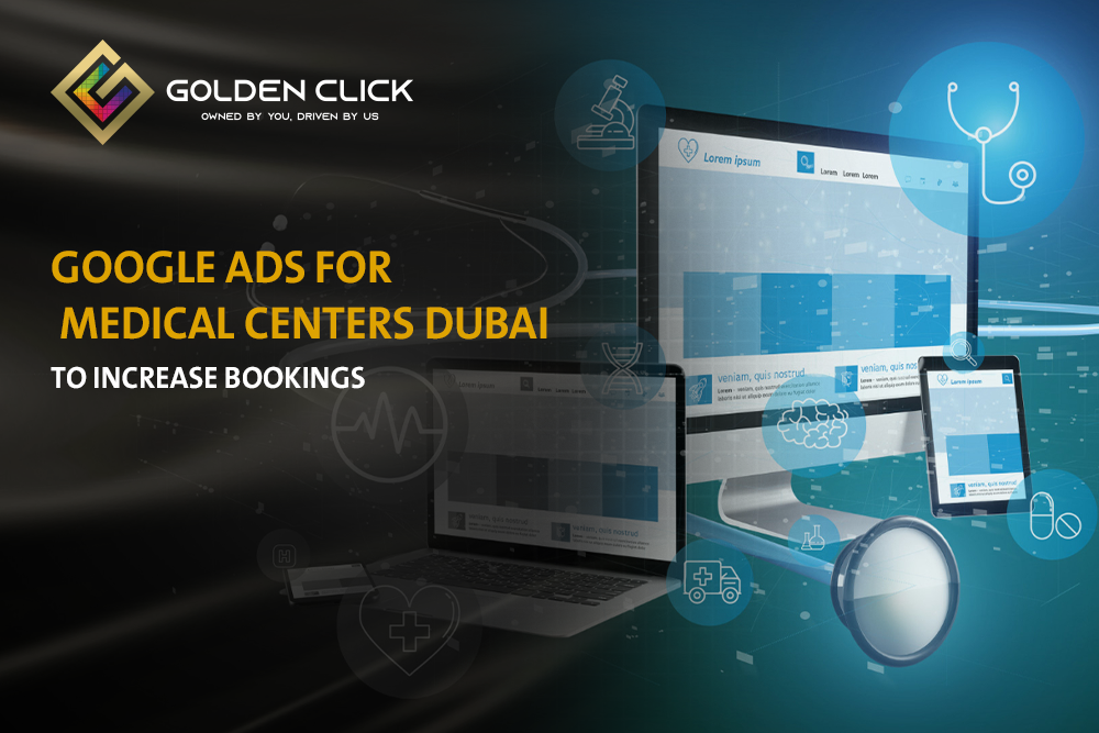 Google Ads for medical centers Dubai