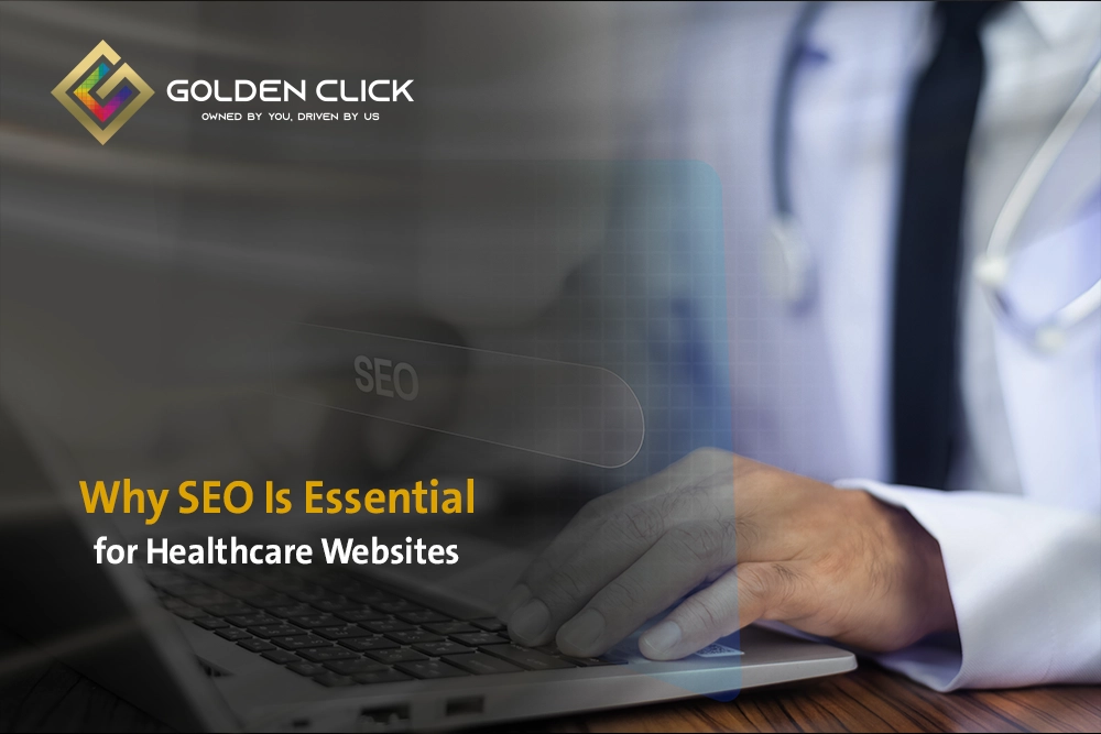 Why SEO Is Essential for Healthcare Websites